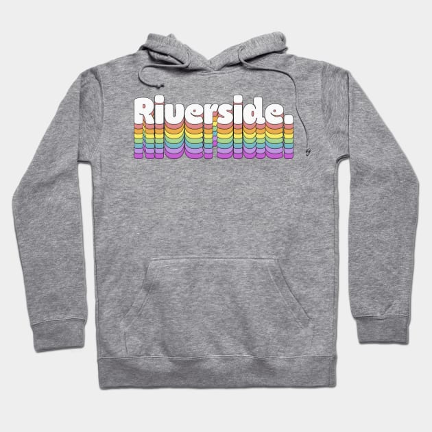 Riverside, CA \/\/\/\ Retro Typography Design T-Shirt Hoodie by DankFutura